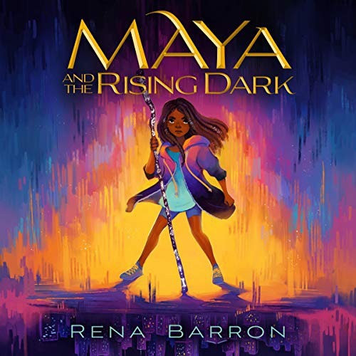 Rena Barron, Soneela Nankani: Maya and the Rising Dark (AudiobookFormat, 2020, HMH Audio)