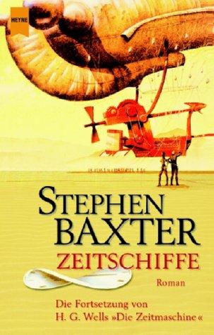 Stephen Baxter: Zeitschiffe. (Paperback, German language, 2002, Heyne)