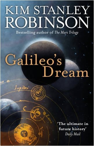 K Stanley Robinson: Galileo's Dream (2009, Ballantine Books)