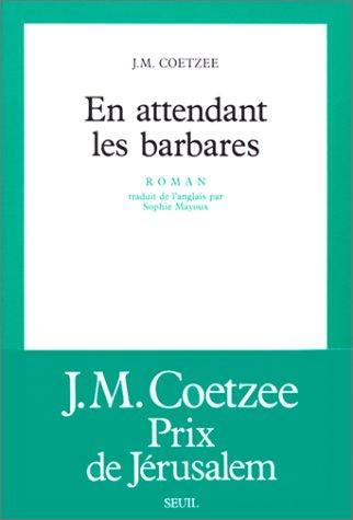 J. M. Coetzee: En attendant les Barbares (Paperback, French language, 1987, Seuil)