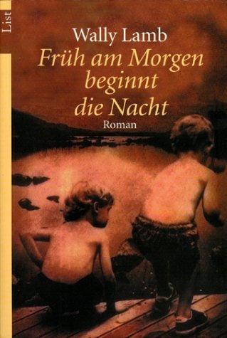 Wally Lamb: Früh am Morgen beginnt die Nacht. (Paperback, German language, 2001, Ullstein TB-Vlg)