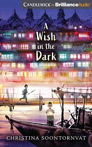 Christina Soontornvat, Greta Jung: A Wish in the Dark (AudiobookFormat, 2020, Candlewick on Brilliance Audio)