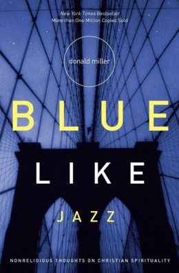 Miller, Donald, Donald Miller: Blue Like Jazz (Paperback, 2003, T. Nelson)