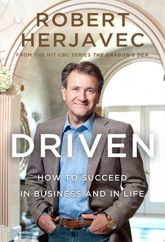 Robert Herjavec, John Lawrence Reynolds: Driven (Hardcover, 2010, HarperCollins Publishers Ltd.)