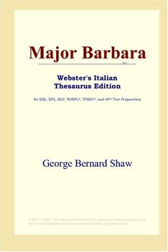 Bernard Shaw: Major Barbara (Webster's Italian Thesaurus Edition) (2006, ICON Group International, Inc.)