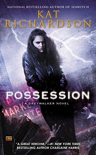 Kat Richardson: Possession (Greywalker) (2014, Ace)