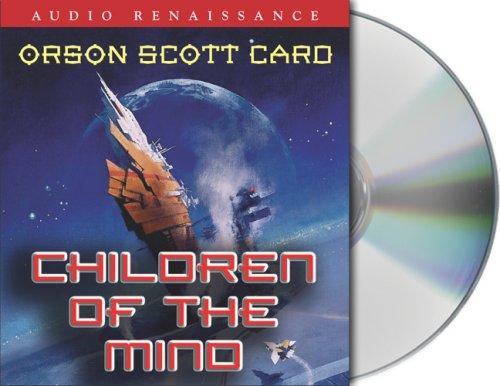Orson Scott Card: Children of the Mind (Ender Quartet) (AudiobookFormat, 2006, Audio Renaissance)