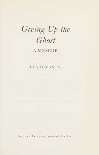 Hilary Mantel: GIVING UP THE GHOST: A MEMOIR. (Undetermined language, FOURTH ESTATE)