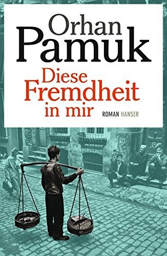 Orhan Pamuk: Diese Fremdheit in mir (Hardcover, 2016, Hanser, Carl GmbH + Co.)