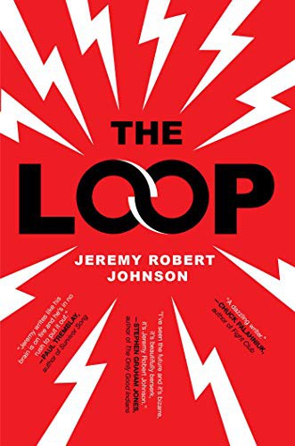 Jeremy Robert Johnson: The Loop (Paperback, 2021, Gallery / Saga Press)