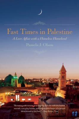 Pamela Olson: Fast Times In Palestine A Love Affair With A Homeless Homeland (2013, Seal Press)