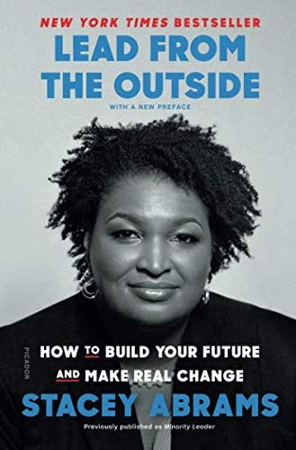 STACEY ABRAMS: Lead from the Outside (2019, Picador)