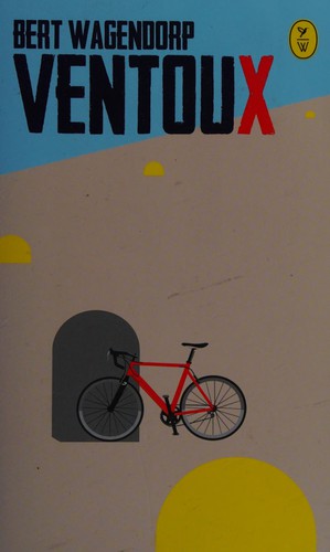 Bert Wagendorp, Paul Vincent: Ventoux (2015, World International Publishing)