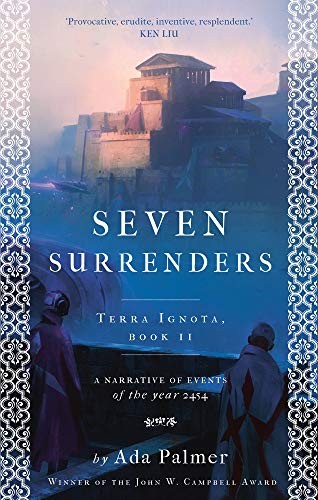 Ada Palmer: Seven Surrenders (Hardcover, 2017, Head of Zeus)
