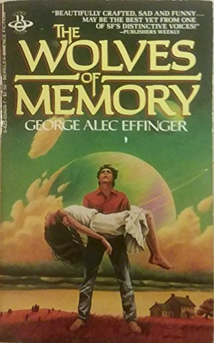 George Alec Effinger: The Wolves of Memory (Paperback, 1982, Berkley)