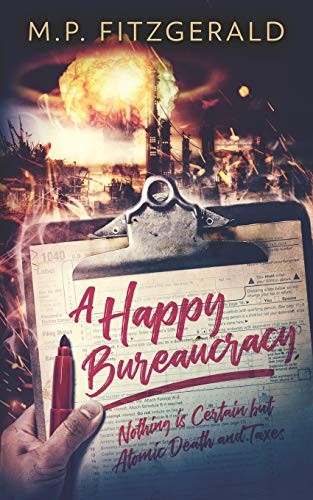 M.P. Fitzgerald: A Happy Bureaucracy (Paperback, 2019, Independently published)