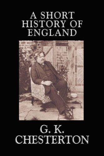 G. K. Chesterton: A Short History of England (Hardcover, 2007, Wildside Press)