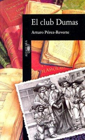 Arturo Pérez-Reverte: El club Dumas (Spanish language, 1993, Santillana)