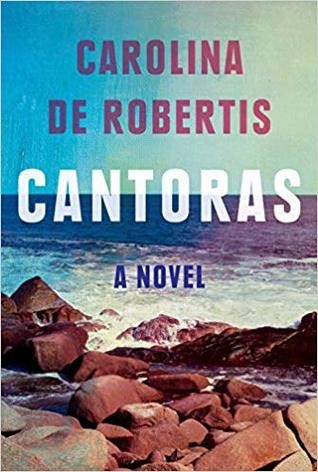 Carolina De Robertis: Cantoras (2019, Alfred A. Knopf)