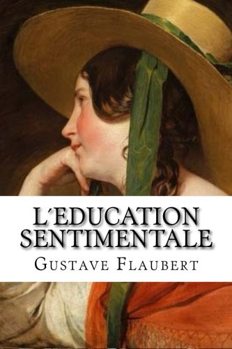 Hollybooks, Gustave Flaubert: L´Education Sentimentale (Paperback, 2016, Createspace Independent Publishing Platform, CreateSpace Independent Publishing Platform)