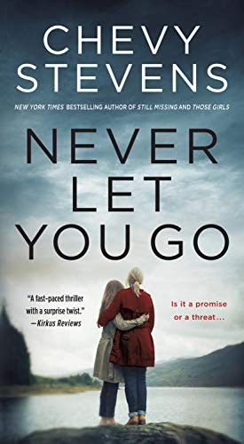 Chevy Stevens: Never Let You Go (Paperback, 2020, St. Martin's Paperbacks)