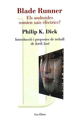 Philip K. Dick, De Seabra E M Ferreira Bertolo: Blade Runner. Els androides somien xais elèctrics? (Paperback, 2009, Educaula)