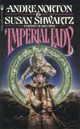 Susan Shwartz, Andre Norton: Imperial Lady (Paperback, 1990, Tom Doherty Associates)