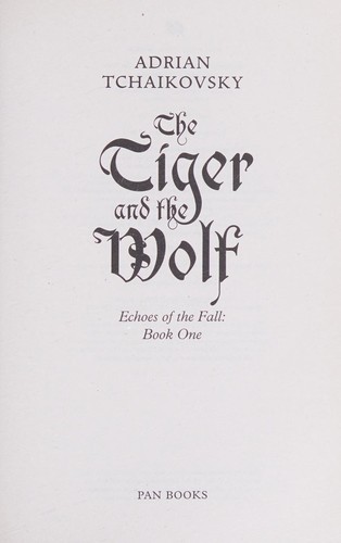 Adrian Tchaikovsky: The tiger and the wolf (2016)