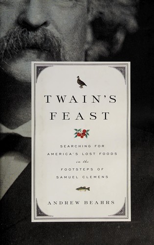 Andrew Beahrs: Twain's feast (2010, The Penguin Press)