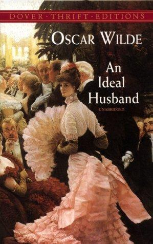 Oscar Wilde: An ideal husband (2000, Dover Publications)