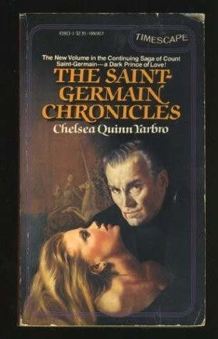 Chelsea Quinn Yarbro: The Saint-Germain Chronicles (Paperback, Pocket)