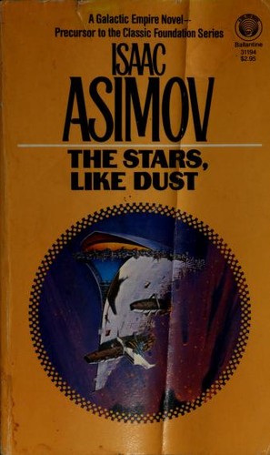 Isaac Asimov: The Stars, Like Dust (1983, Ballantine Books)