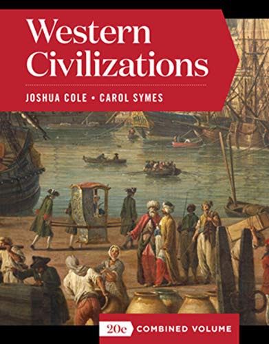 Joshua Cole, Carol Symes: Western Civilizations (Hardcover, 2020, W. W. Norton & Company)