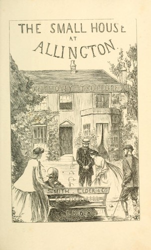 Anthony Trollope: The small house at Allington (1868, Smith, Elder)