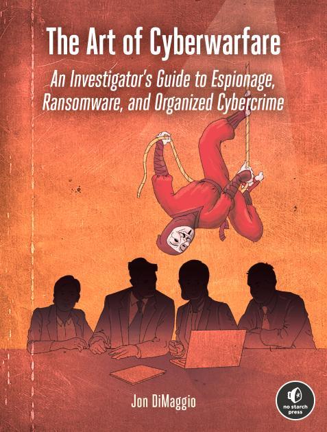 Jon DiMaggio: Art of Cyberwarfare (Paperback, 2022, No Starch Press, Incorporated)