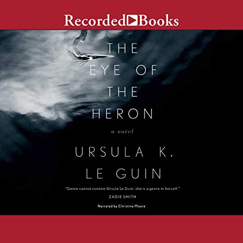 Ursula K. Le Guin: The Eye of the Heron (AudiobookFormat, 2019, Recorded Books, Inc. and Blackstone Publishing)
