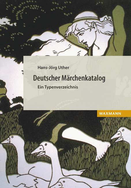 Hans-Jörg Uther: Deutscher Marchenkatalog (Waxmann)