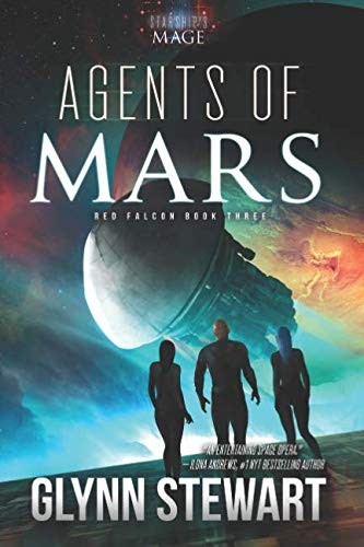 Glynn Stewart: Agents of Mars (Starship's Mage: Red Falcon) (2018, Faolan's Pen Publishing)