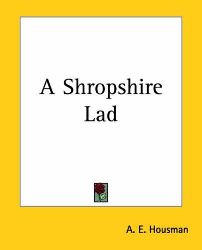 A. E. Housman: A Shropshire Lad (Paperback, 2004, Kessinger Publishing)