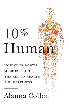 Alanna Collen: 10% Human (Hardcover, 2015, Harper)