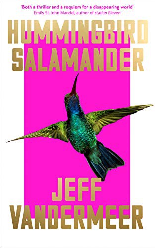 Jeff VanderMeer: Hummingbird Salamander (Hardcover, 2021, Fourth Estate)