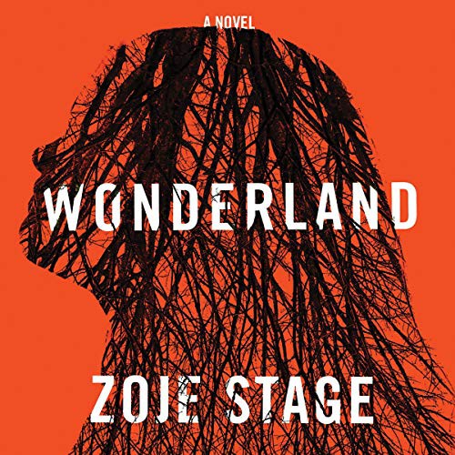 Zoje Stage, Xe Sands: Wonderland (AudiobookFormat, 2020, Mulholland, Blackstone Pub)