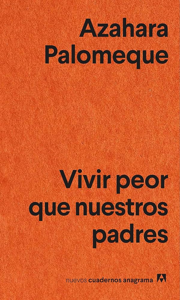 Azahara Palomeque: Vivir peor que nuestros padres (Paperback, Castellano language, Anagrama)