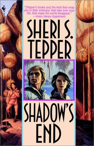 Sheri S. Tepper: Shadow's End (Paperback, 1995, Spectra)