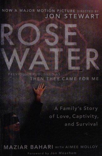 Maziar Bahari, Aimee Molloy, Jon Meacham: Rose Water (2014, Random House Publishing Group)