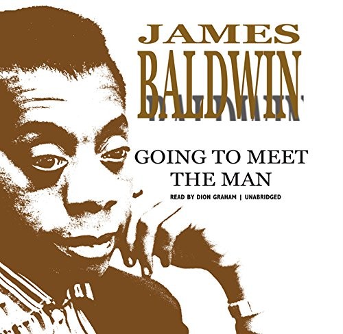 James Baldwin: Going to Meet the Man (AudiobookFormat, 2018, Blackstone Audio)