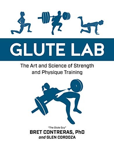Bret Contreras, Glen Cordoza: Glute Lab (Hardcover, 2019, Victory Belt Publishing)