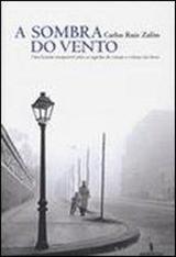Carlos Ruiz Zafón: A Sombra do Vento (2004, Dom Quixote)