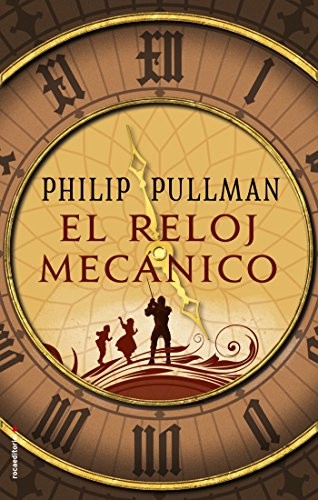 Jorge Rizzo, Philip Pullman: El reloj mecánico (Hardcover, 2018, Roca Editorial)