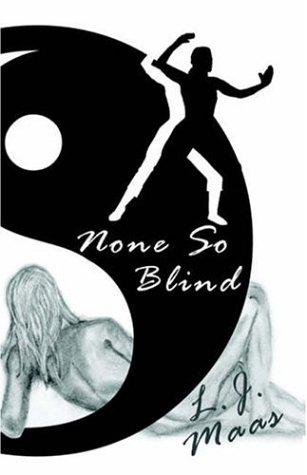 L. J. Maas: None So Blind (Paperback, 2006, Intaglio Publications)